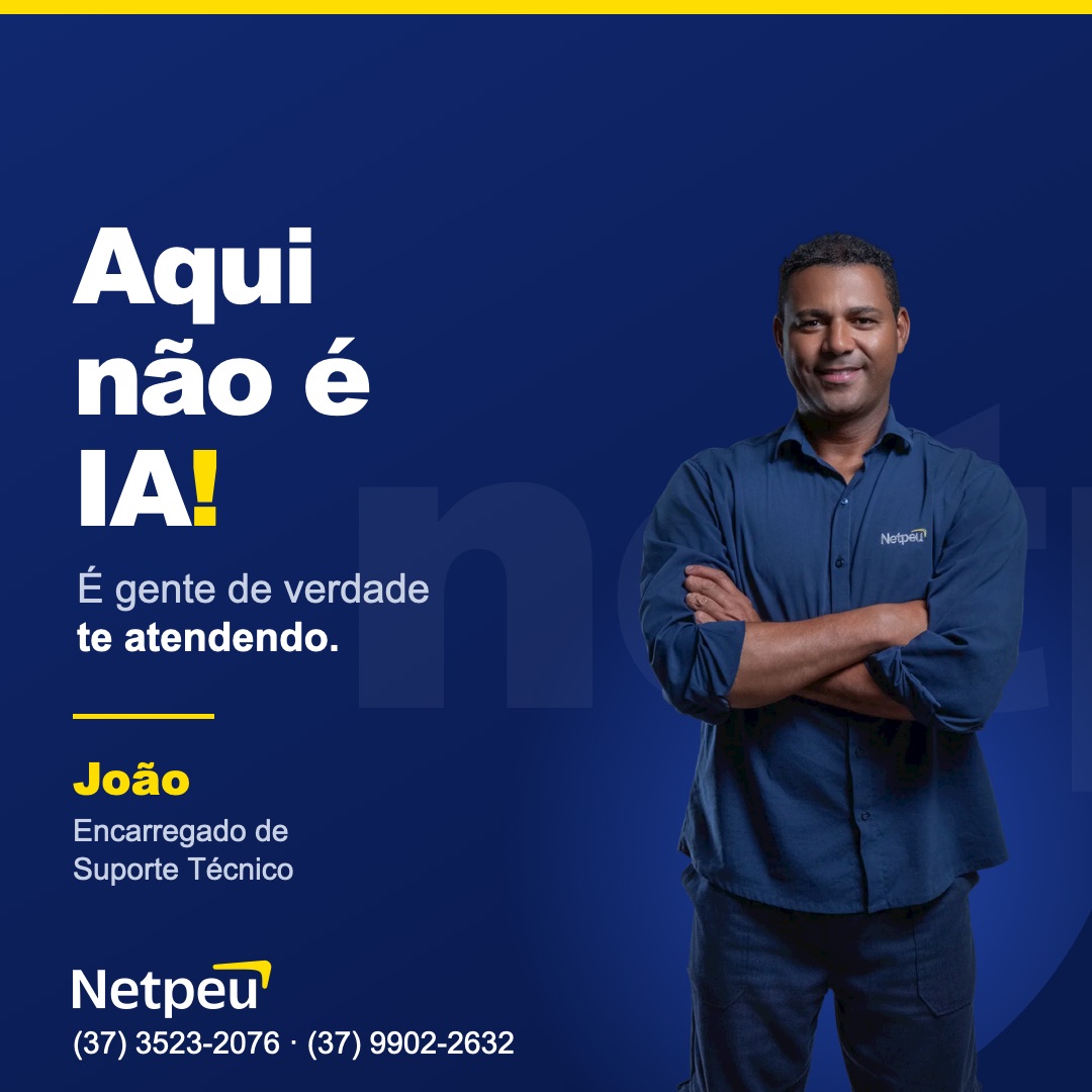 João, Encarregado de Suporte técnico da Netpeu — aqui não é IA, é gente de verdade te atendendo